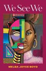 "We See We," "MELBA JOYCE BOYD." Illustration: Frauengesicht, eine Hälfte traditionell, andere abstrakt bunt.