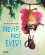 Beatrice Alemagna: Never, Not Ever!, Buch