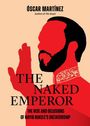 Óscar Martínez: The Naked Emperor, Buch