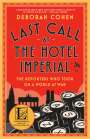 Deborah Cohen: Last Call at the Hotel Imperial, Buch