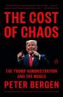 Peter Bergen: The Cost of Chaos: The Trump Administration and the World, Buch