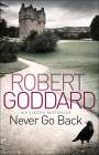 Robert Goddard: Never Go Back, Buch