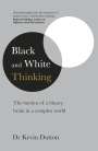 Kevin Dutton: Black and White Thinking, Buch