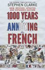 Stephen Clarke: 1000 Years of Annoying the French, Buch