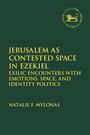 Natalie Mylonas: Jerusalem as Contested Space in Ezekiel, Buch