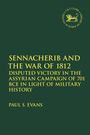 Paul S Evans: Sennacherib and the War of 1812, Buch