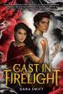Dana Swift: Cast in Firelight, Buch