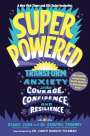 Renee Jain: Superpowered: Transform Anxiety Into Courage, Confidence, and Resilience, Buch