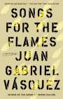 Juan Gabriel Vasquez: Songs for the Flames: Stories, Buch