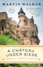 Martin Walker: A Chateau Under Siege, Buch