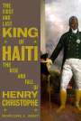 Marlene L Daut: The First and Last King of Haiti, Buch
