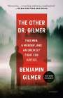 Benjamin Gilmer: The Other Dr. Gilmer: Two Men, a Murder, and an Unlikely Fight for Justice, Buch