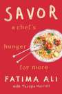 Fatima Ali: Savor: A Chef's Hunger for More, Buch