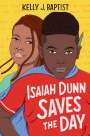 Kelly J Baptist: Isaiah Dunn Saves the Day, Buch