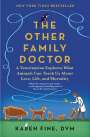 Karen Fine: The Other Family Doctor: A Veterinarian Explores What Animals Can Teach Us about Love, Life, and Mortality, Buch