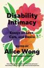 Alice Wong: Disability Intimacy, Buch