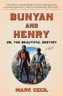 Mark Cecil: Bunyan and Henry; Or, the Beautiful Destiny, Buch