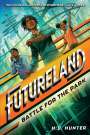 H. D. Hunter: Futureland: Battle for the Park, Buch