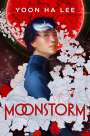 Yoon Ha Lee: Moonstorm, Buch