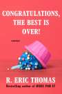 R. Eric Thomas: Congratulations, the Best Is Over!: Essays, Buch
