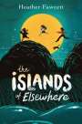Heather Fawcett: The Islands of Elsewhere, Buch