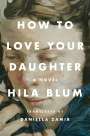 Hila Blum: How to Love Your Daughter, Buch