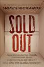 James Rickards: Sold Out, Buch