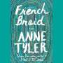 Anne Tyler: French Braid, CD