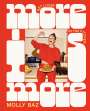 Molly Baz: More Is More: Get Loose in the Kitchen: A Cookbook, Buch
