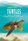 Sarah L Thomson: Save The...Turtles, Buch