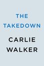 Carlie Walker: The Takedown, Buch