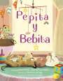 Gabriel Frye-Behar: Pepita y Bebita (Pepita Meets Bebita Spanish Edition), Buch