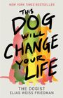"NEW YORK TIMES BESTSELLER; THIS DOG WILL CHANGE YOUR LIFE; THE DOGIST; ELIAS WEISS FRIEDMAN." Bunte Silhouetten von Hunden.