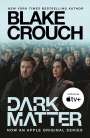 Blake Crouch: Dark Matter. Movie Tie-In, Buch