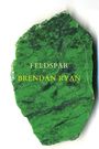 Brendan Ryan: Feldspar, Buch