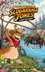 Theodorik Burton: Slugarama Jones, Buch