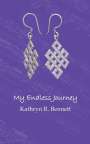 Kathryn R Bennett: My Endless Journey, Buch