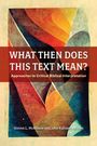 Titel: What Then Does This Text Mean? Untertitel: Approaches to Critical Biblical Interpretation. Abstrakte Illustration.