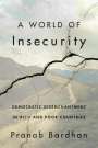 Pranab Bardhan: A World of Insecurity, Buch