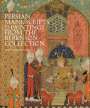 Aysin Yoltar-Yildirim: The Bernard and Mary Berenson Collection of Persian Manuscripts and Paintings at I Tatti, Buch
