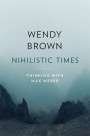 Wendy Brown: Nihilistic Times, Buch