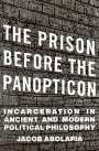 Jacob Abolafia: The Prison before the Panopticon, Buch