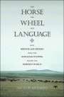 David W. Anthony: Horse, the Wheel, and Language, Buch