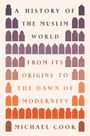 Michael A Cook: A History of the Muslim World, Buch
