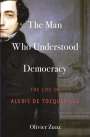 Olivier Zunz: The Man Who Understood Democracy, Buch