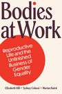 „Bodies at Work. Reproductive Life and the Unfinished Business of Gender Equality.“ Roter Kreis, Autoren: Elizabeth Hill, Sydney Colussi, Marian Baird.