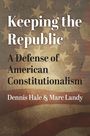 Dennis Hale: Keeping the Republic, Buch
