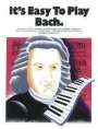 Johann Sebastian Bach: It's Easy To Play Bach, Noten