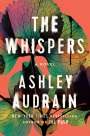 Ashley Audrain: The Whispers: The Propulsive New Novel from the Author of the Push, Buch