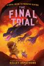 Kelley Armstrong: The Final Trial: Royal Guide to Monster Slaying, Book 4, Buch